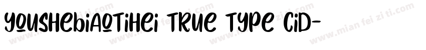 youshebiaotihei true type cid字体转换